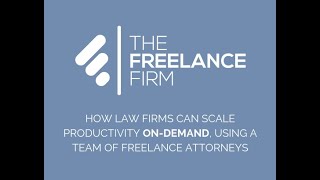 Scale law firm productivity on-demand using a team of freelance attorneys