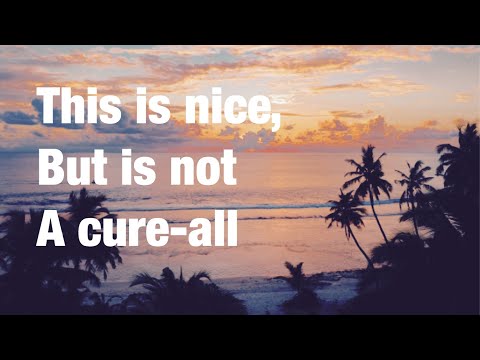 Vacations are Only Special Occasions, not an Escape or an Antidepressant