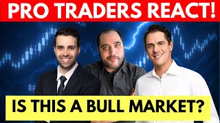 Pro Traders React: Is This a Bull Market?
