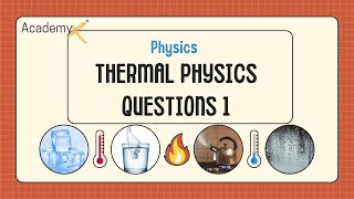Thermal physics questions CIE: Physics(IGCSE, O level, GCSE, A level)