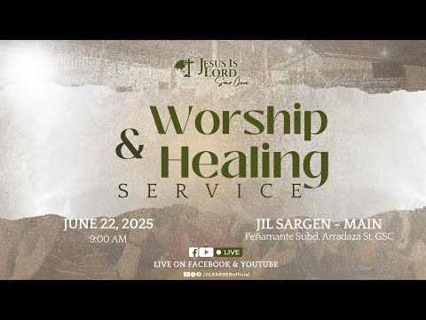 JIL Sargen LIVE Worship and Healing Service, live! - June 22, 2025