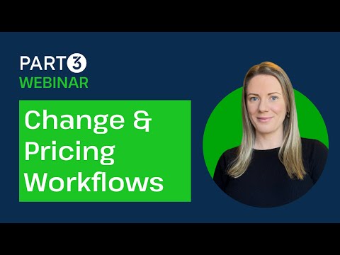 Part3's Change + Pricing Workflows [Webinar]