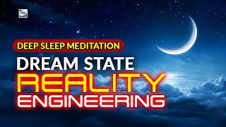 Deep Sleep Meditation - Dream State Reality Engineering