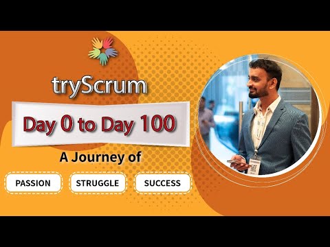 tryScrum - Day 0 to Day 100 - A journey of Passion, Struggle & Success - Part 1