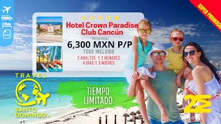 Hotel Crown Paradise, Club Cancún todo incluido | Travel Santo Domingo