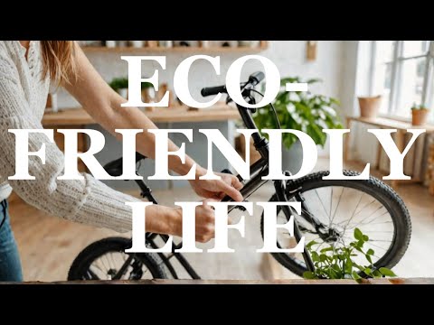 Eco-friendly Life Hacks: 10 Simple Tips