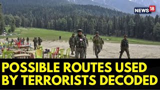 Pahalgam Attack | Possible Routes Used By Terrorists Decoded | Jammu Kashmir News | News18