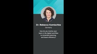 Dr. Rebecca Komischke− How do you involve your team the digital workflow?