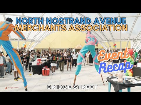 Bridge Street - North Nostrand Ave. Merchants Association - Recap