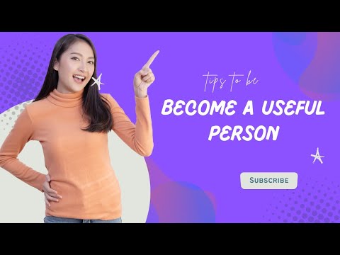 Become a useful person