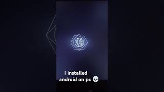I installed android x86 on PC 💀#android #androidphone #androidtablet #androidgames #operatingsystem