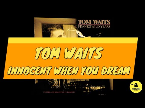 Tom Waits - Innocent When You Dream - Karaoke