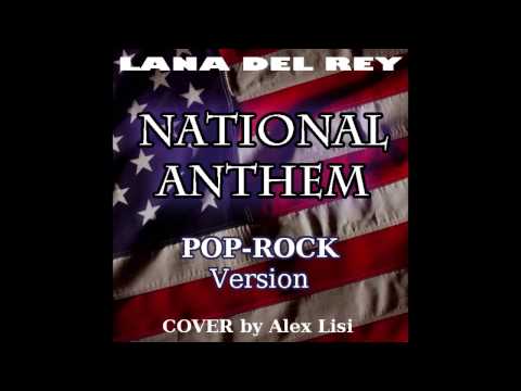 National Anthem - Lana Del Rey (POP-ROCK Version)