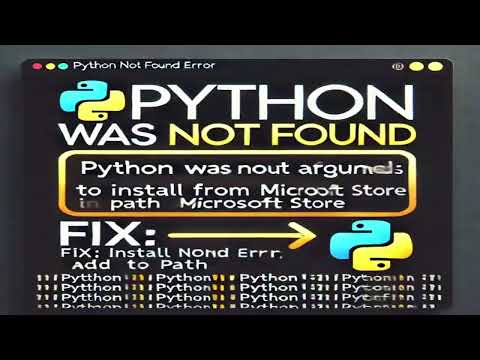 How to fix python was not found run without arguments to install from the Microsoft store error