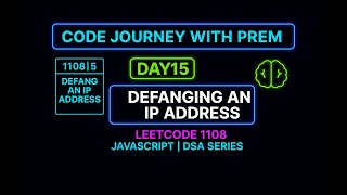 Day 15 | LeetCode 1108 - Defanging an IP Address | JavaScript DSA Series