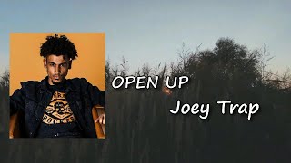 JOEY TRAP - OPEN UP Lyrics