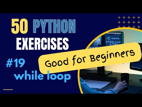 While Loops - Exercise 19 of 50 Python Exercises