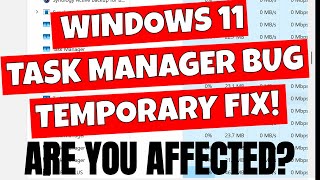 Microsoft Windows 11 Task Manager Multiple Process Bug Temporary FIX