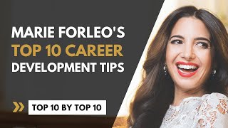 Marie Forleo’s TOP 10 CAREER DEVELOPMENT TIPS| Career Hacks | Top 10