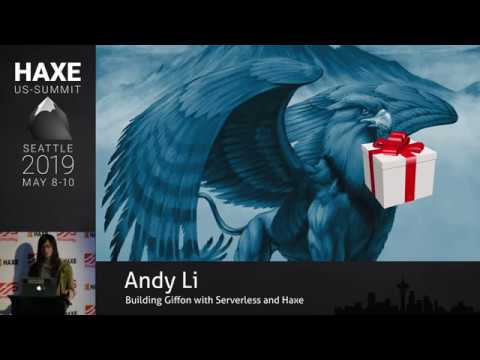 Building Giffon with Serverless and Haxe - Andy Li
