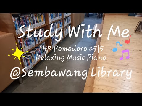 1 HOUR STUDY WITH ME / Sembawang Public Library/ Pomodoro 25/5 x 2/ Relaxing Piano Music/ Singapore