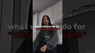 what will you do for " 1 million " #trending #comfessyourlove #asthetic #moodyvibes