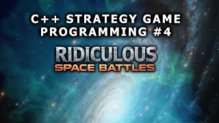 C++ Strategy Game Programming: Ridiculous Space Battles code video #4