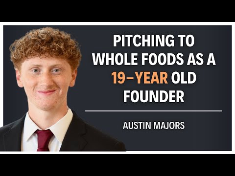 Pitching to Whole Foods as a 19 Year-Old (w/ Austin Majors)