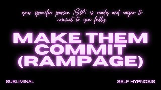 Make Them Commit (Rampage) – Manifest Loyalty, Devotion, & Unshakable Commitment