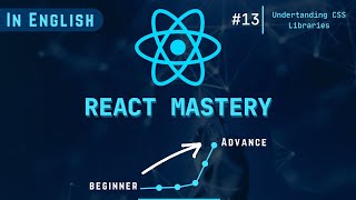REACT MASTERY || Lecture - 13 || Understanding CSS libraries