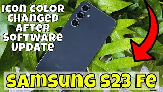 Samsung Galaxy S23 FE Icon Color Changed After Software Update