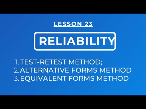 LESSON 23: RELIABILITY - METHODS OF DETERMINING RELIABILITY USING REPEATED MEASUREMENTS METHODS