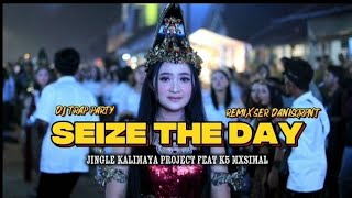 DJ TRAP PARTY SEIZE THE DAY REMIXSER DANI SQRPANT || JINGLE KALIMAYA PROJECT FEAT K5 MAXSIMAL