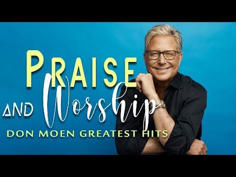 Daily Worship with Don Moen - Christian Songs 2021 of Don Moen - Give Thanks, Thank you Lord, ...