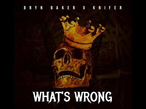 BryN Baker - What's Wrong (Remix) ft. Knifer