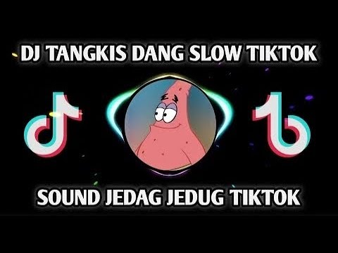 DJ TANGKIS DANG SLOW TIKTOK VIRAL 2022 TERBARU FULL BASS!!!