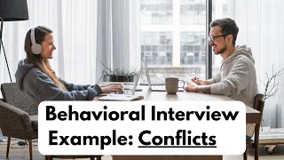Behavioral Interview: Example Answer for a Conflict Question