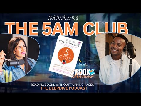 Understanding the 5 AM Club by Robin Sharma/Deep Dive Podcast 2025 /