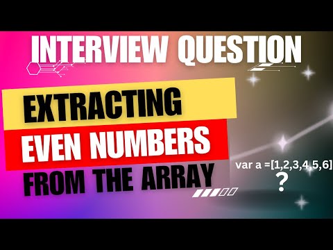 Interview Question: Extracting Even Numbers from an Array