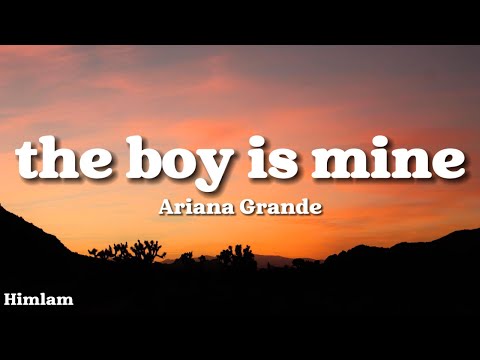 Ariana Grande - the boy is mine (Lyrics)