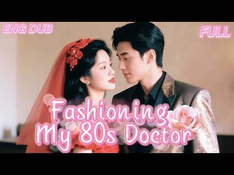 😱Modern designer time-travels to 80s! Saves doctor & changes her fate💔【British TV series】