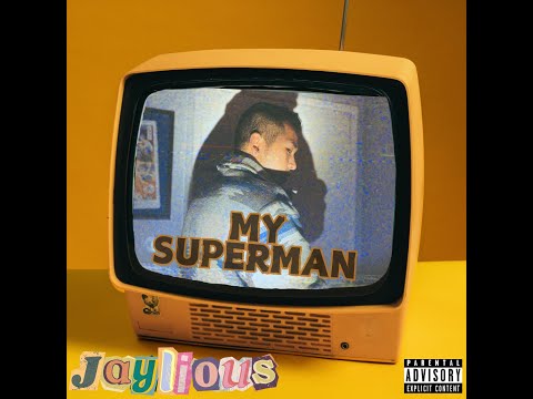 Jaylious - My Superman (Explicit)