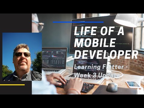 Life Of A Mobile Developer - Learning Flutter Week 3 Update