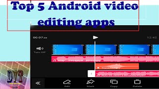 Top 5 Android video editing apps