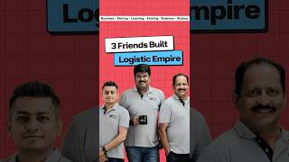 How 3 Friends Built Logistic Empire? 🚚 #informative #logistics