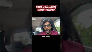 Middle class content creator problems, #middleclass #contentcreator #lifeproblems