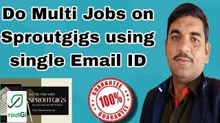 Do multi jobs on sproutgigs using single Email ID|How to do multi jobs on sproutgigs|Sproutgigs jobs