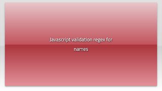 Javascript validation regex for names