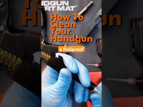 How To Clean Your Handgun Like A Pro (Even If You’re Lazy)