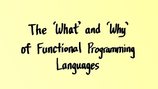 The 'What' and 'Why' of Functional Programming Languages, a Lecture